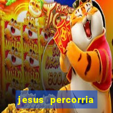 jesus percorria todas as cidades caminho neocatecumenal